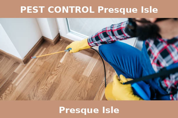 PEST CONTROL Presque Isle